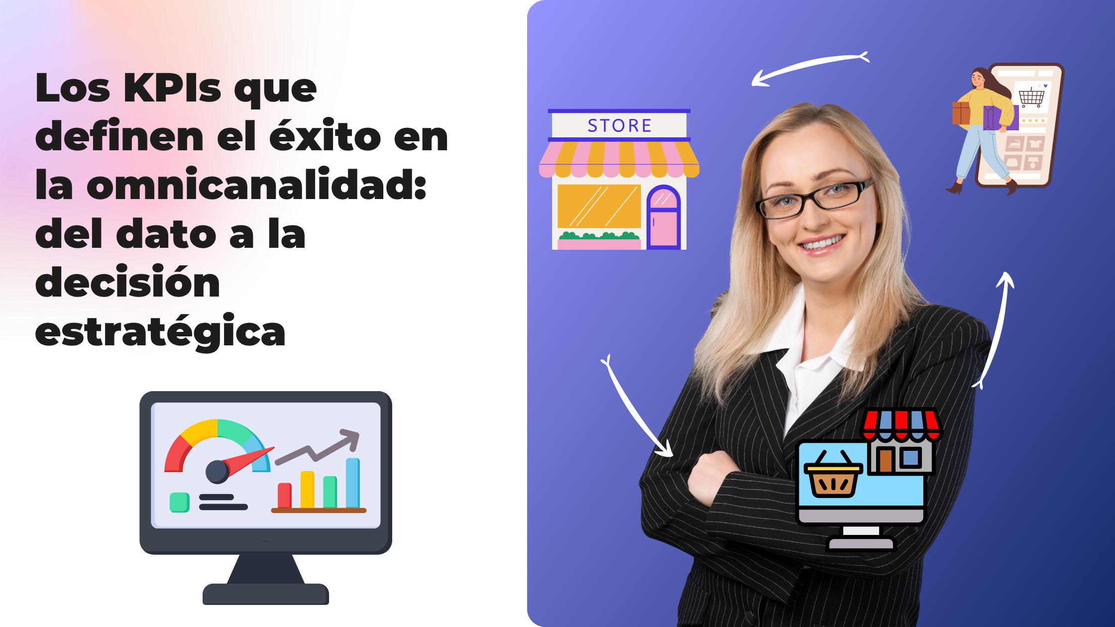 Los KPIs que definen el éxito de la omnicanalidad:  del dato a la decisión estratégica